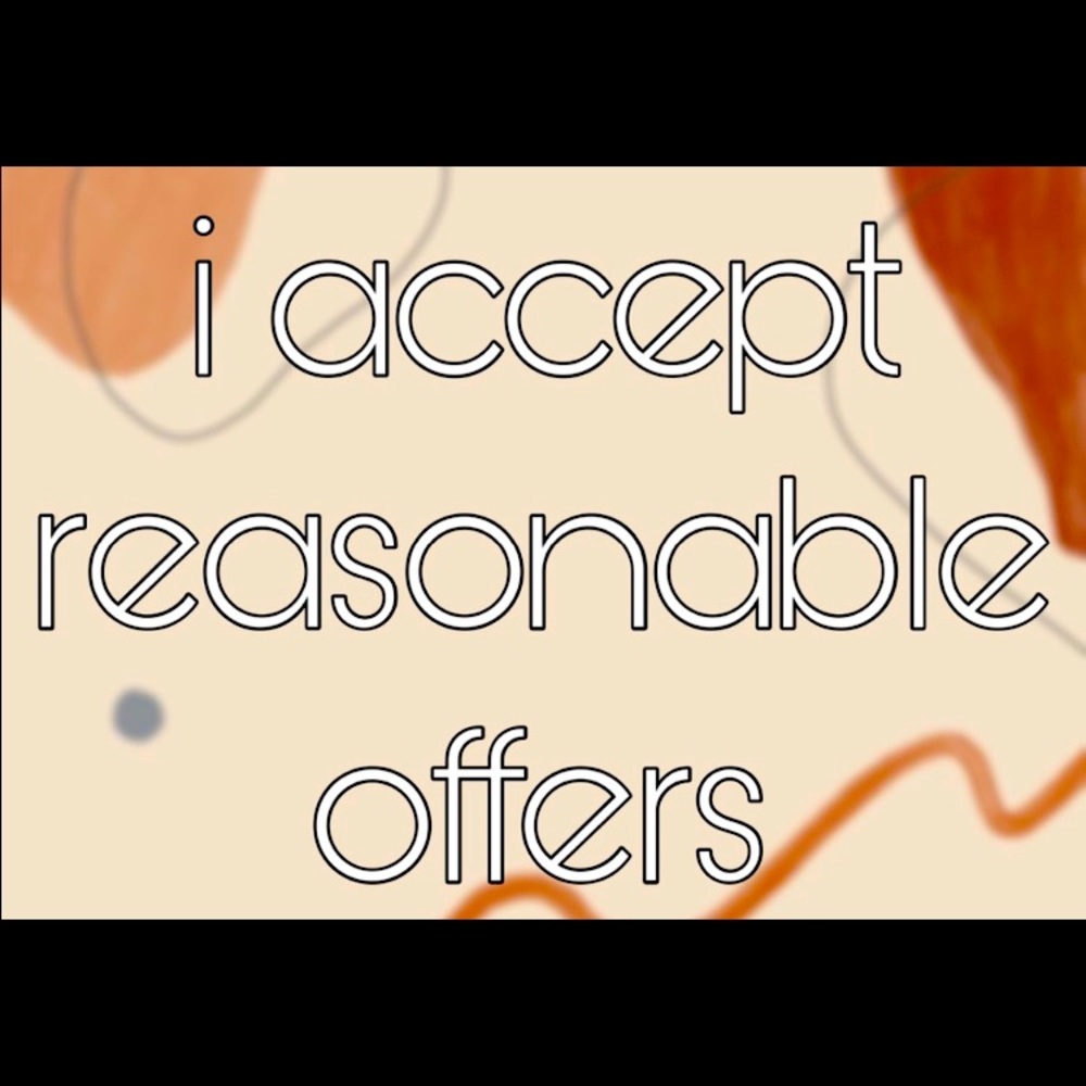 I WILL ACCEPT REASONABLE OFFERS